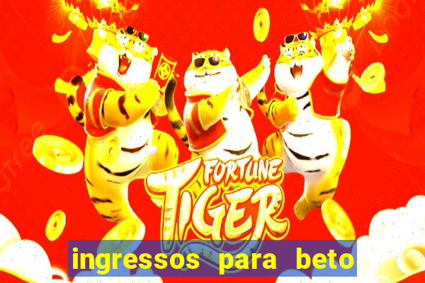 ingressos para beto carrero world